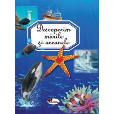 Descoperim marile si oceanele, Emilie Beaumont foto