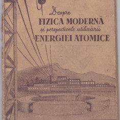 Carte Fizica moderna si perspectivele utilizarii energiei atomice