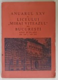 ANUARUL XXV AL LICEULUI &#039; MIHAI VITEAZUL &#039; DIN BUCURESTI , ANII SCOLARI 1968 -1969 si 1944 -1945 , APARUT IN 1969