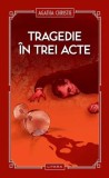 Tragedie &icirc;n trei acte (Vol. 30) - Hardcover - Agatha Christie - Litera