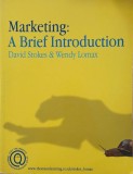 Marketing. A Brief Introduction - David Strokes, Wendy Lomax