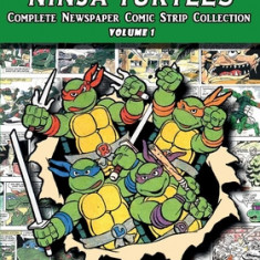 Teenage Mutant Ninja Turtles: Complete Newspaper Daily Comic Strip Collection Vol. 1 (1990-91)