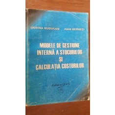Modele de gestiune interna a stocurilor si calculatia costurilor- Dorina Budugan, Ioan Berheci