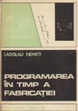 Programarea in timp a fabricatiei