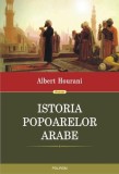 Istoria popoarelor arabe - Paperback brosat - Albert Hourani - Polirom