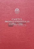 Caietul Propagandistului 1986-1990, 1990, Coperta Cartonata, 167 Pagini, Istorie, Stare Foarte Buna