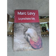 La prochaine fois - Marc Levy