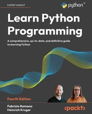 Learn Python Programming - Fourth Edition: A Comprehensive, Up-to-Date, and Definitive Guide to Learning Python foto