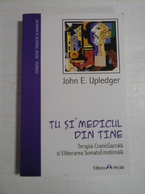 TU SI MEDICUL DIN TINE - JOHN E. UPLEDGER foto