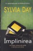 Carte Implinirea Sylvia Day - Roman de Dragoste si Pasiune Erotica, Editura Litera, Romana