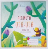 ALBINUTA UTA - UTA de PATRICIA LIDIA , ilustratia CORNELIA POPA , 2018