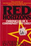 Ion Mihai Pacepa - Red Horizons: Chronicles of a Communist Spy Chief