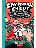 Cumpara ieftin Capitanul Chilot si bestiala batalie a lui Mucosel, Baiatul Bionic. Partea intai: Noaptea mucilor malefici. Seria Capitanul Chilot. Volumul 6. Editia