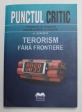 PUNCTUL CRITIC , TRIMESTRIAL DE DIAGNOZA SOCIALA , POLITICA SI CULTURALA , TERORISM FARA FRONTIERE , NUMARUL 2 ( 16 ) , 2016