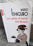 Un Artist al lumii trecatoare - Kazuo Ishiguro