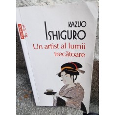 Un Artist al lumii trecatoare - Kazuo Ishiguro