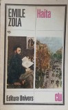 Haita - Emile Zola, Editura Univers, 1985, Romana, Roman, Beletristica, Coperta Necartonata