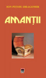 Aman&Aring;&pound;ii - Paperback brosat - Ion Pi&Aring;&pound;oiu-Dragomir - RAO, 2021