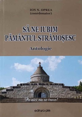 SA NE IUBIM PAMANTUL STRAMOSESC. ANTOLOGIE-ION N. OPREA-239524 foto