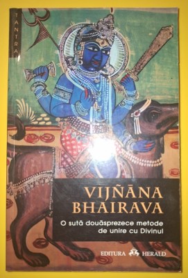 Vijnana Bhairava (O suta douasprezece metode de unire cu Divinul) foto