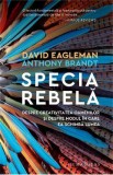 Specia rebela - Anthony Brandt, David Eagleman