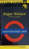 DREPTATE FARA LEGE-EDGAR WALLACE