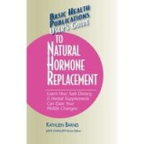 User&#039;S Guide to Natural Hormone Replacement