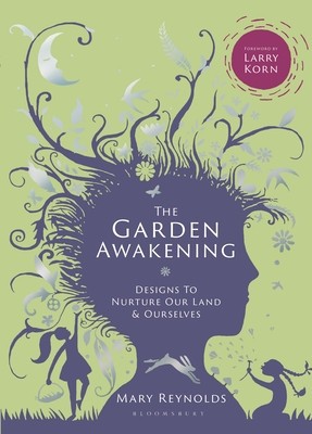 The Garden Awakening: Designs to Nurture Our Land and Ourselves foto