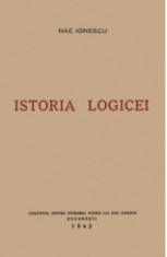 ISTORIA LOGICEI - Nae Ionescu (2009) / Facsimil dupa Editia din 1943 (NOUA) foto