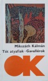 Tot atyafiak. Gavallerok - Mikszath Kalman