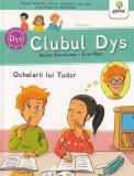 Clubul Dys. Ochelarii lui Tudor - Nadine Brun-Cosme - Gama