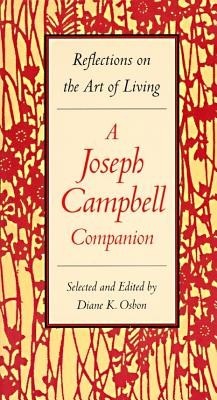 A Joseph Campbell Companion: Reflections on the Art of Living