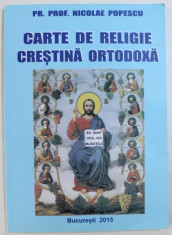 CARTE DE RELIGIE CRESTINA ORTODOXA de PR.PROF . NICOLAE POPESCU , 2015 foto