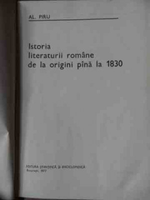 Istoria Literaturii Romane De La Origini Pina La 1830 - Al. Piru ,522301 foto