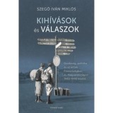 Kih&iacute;v&aacute;sok &eacute;s v&aacute;laszok - Gazdas&aacute;g, politika &eacute;s az elitek Finnorsz&aacute;gban &eacute;s Magyarorsz&aacute;gon 1945-1990 - Szegő Iv&aacute;n Mikl&oacute;s