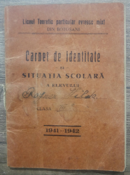 Carnet de identitate scolara/ Liceul Particular Evreesc Mixt Botosani 1941