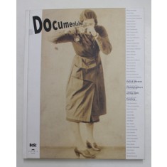 SHE - DOCUMENTALISTS - POLISH WOMEN PHOTOGRAPHERS OF THE 20 th CENTURY , edited by KAROLINA LEWANDOWSKA , 2008