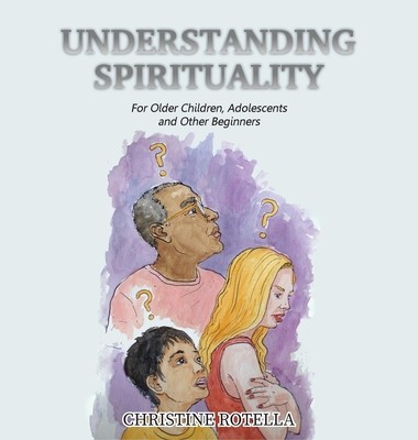 Understanding Spirituality: For Older Children, Adolescents and Other Beginners foto
