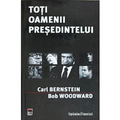 TOTI OAMENII PRESEDINTELUI-C. BERNEISTEN, B. WOODWARD