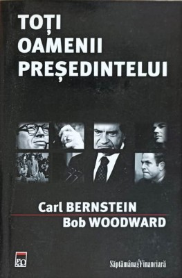 TOTI OAMENII PRESEDINTELUI-C. BERNEISTEN, B. WOODWARD foto