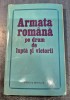 Armata romana pe drum de lupta si victorii Constantin Nicolae cu autograf