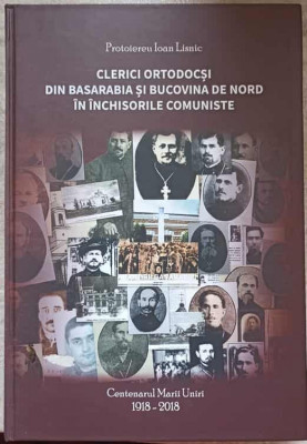 CLERICI ORTODOCSI DIN BASARABIA SI BUCOVINA DE NORD IN INCHISORILE COMUNISTE-PROTOIEREU IOAN LISNIC foto