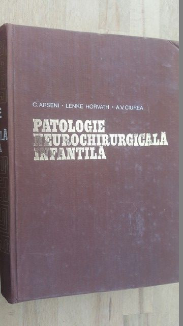 Patologie neurochirurgicala infantila- C.Arseni, Lenke Horvath, A.V.Ciurea