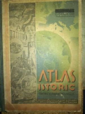 Atlas istorie pentru scoalele secundare Elisabeta Ioan, P.P.Panaitescu foto