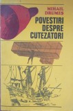 Mihail Drumes Povestiri despre cutezatori
