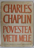 CHARLES CHAPLIN , POVESTEA VIETII MELE , 1973