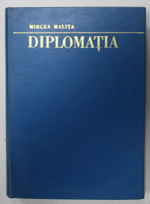 DIPLOMATIA de MIRCEA MALITA , 1975, COPERTA CARTONATA , DEDICATIE * foto