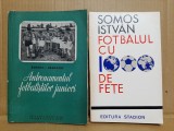 Bukovi Csaknady Antrenamentulfotbalistilor juniori + Somos Arpad Fotbalul cu 1000 de fete (carti fotbal, sport)