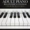 Easy Adult Piano Beginner&#039;s Course - Updated Edition: A Step-By-Step Learning System