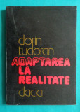 Dorin Tudoran &ndash; Adaptarea la realitate ( prima editie )